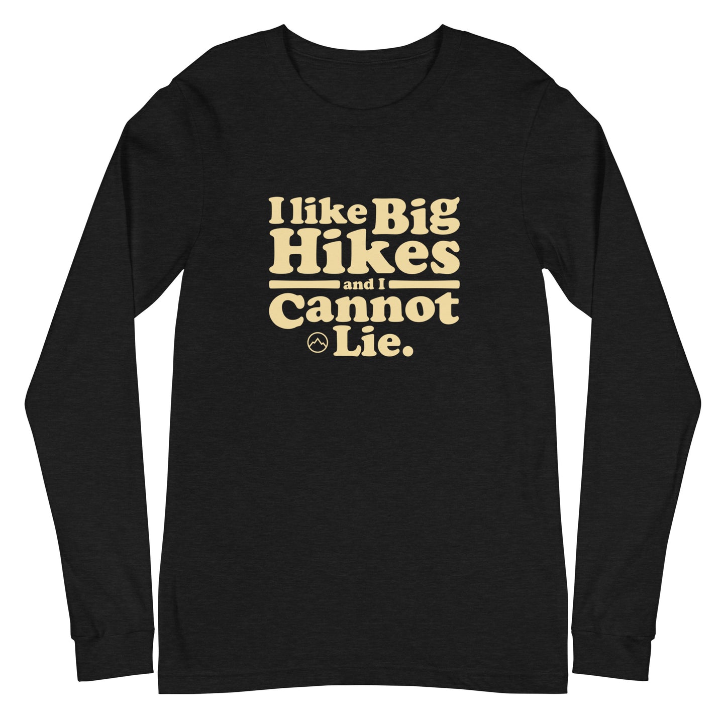 I Like Big Hikes Unisex Long Sleeve