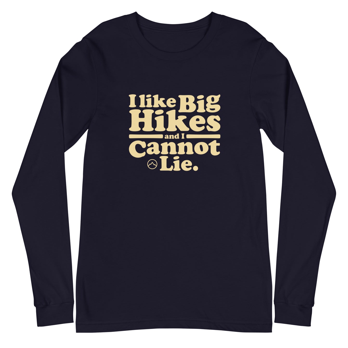 I Like Big Hikes Unisex Long Sleeve